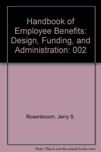 Stock image for Handbook of Employee Benefits: Design, Funding, and Administration: 002 for sale by More Than Words