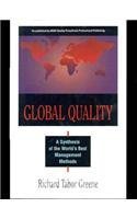 Stock image for Global Quality : A Synthesis of the World's Best Management Methods for sale by Better World Books