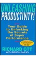 9781556239311: Unleashing Productivity!: Your Guide to Unlocking the Secrets of Super Performance