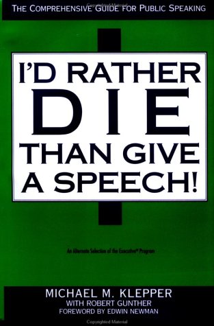 Beispielbild fr I'd Rather Die than Give a Speech zum Verkauf von The Warm Springs Book Company