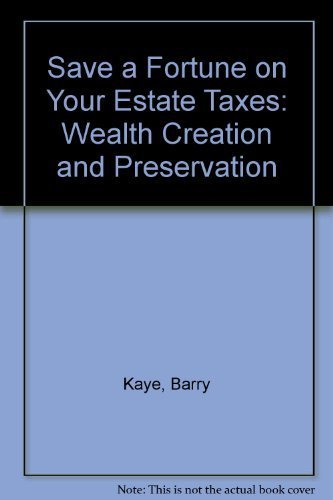 9781556239687: Save a Fortune on Your Estate Taxes: Wealth Creation and Preservation