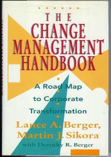 Beispielbild fr The Change Management Handbook : A Road Map to Corporate Transformation zum Verkauf von Better World Books