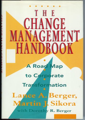 Imagen de archivo de The Change Management Handbook: A Road Map to Corporate Transformation a la venta por BookHolders