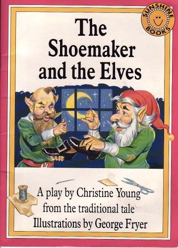 Beispielbild fr The Shoemaker and the Elves: A Play. (Sunshine Books) zum Verkauf von BookHolders
