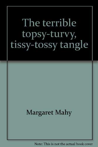 Beispielbild fr The Terrible Topsy Turvy Tissy Tossy Tangle zum Verkauf von BookHolders