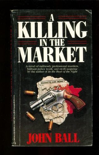 A Killing In The Market (9781556270024) by John Ball