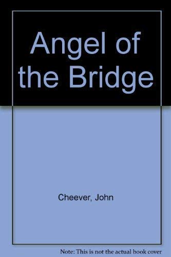 Stock image for Angel of the Bridge for sale by Dan A. Domike