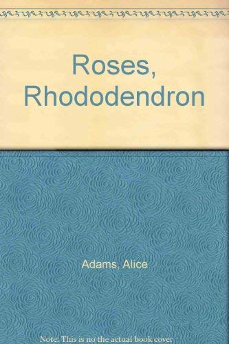 Beispielbild fr Roses, Rhododendron zum Verkauf von Once Upon A Time Books