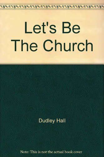 Beispielbild fr Let's Be The Church zum Verkauf von ThriftBooks-Dallas