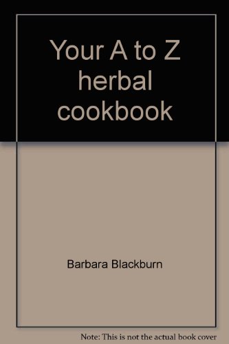 9781556300448: Your A to Z herbal cookbook: For fun & fitness