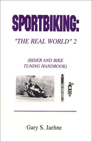 Stock image for Sportbiking: The Real World 2: Rider & Bike Tuning Handbook for sale by ThriftBooks-Dallas