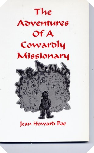 Imagen de archivo de The Adventures of a Cowardly Missionary (Conquering Fear Through Faith) a la venta por Basement Seller 101