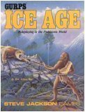 

Gurps Ice Age: Roleplaying in the Prehistoric World [first edition]