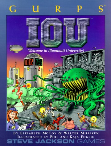 Gurps Iou: Welcome To Illuminati University! (Gurps: Generic Universal Role Playing System)