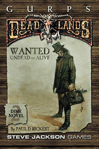 Stock image for GURPS Deadlands Dime Novel 2 ? Wanted: Undead or Alive for sale by GF Books, Inc.