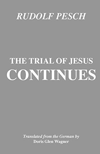 Stock image for The Trial of Jesus Continues (Princeton Theological Monograph) for sale by Discover Books