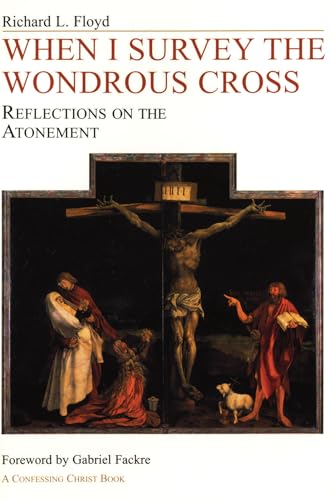Stock image for When I Survey the Wondrous Cross: Reflections on the Atonement for sale by SecondSale