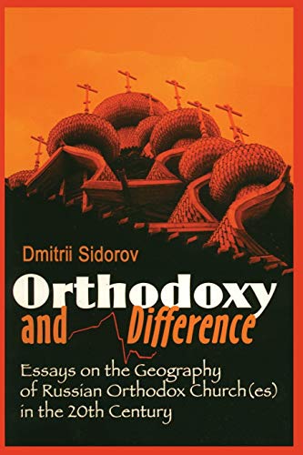 Imagen de archivo de Orthodoxy and Difference: Essays on the Geography of Russian Orthodox Church(. a la venta por Sperry Books