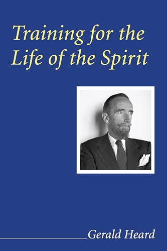 9781556350955: Training for the Life of the Spirit (Gerald Heard Reprint)