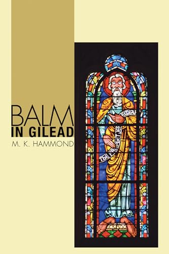 Balm in Gilead - Hammond, M. K.