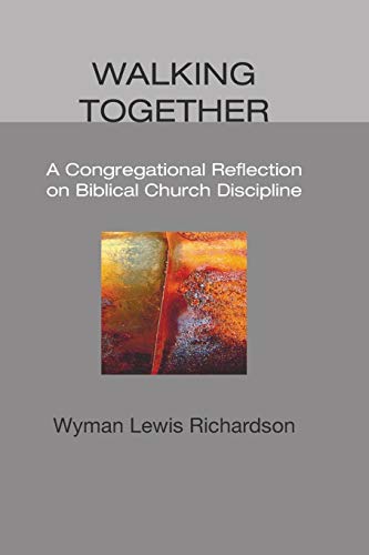 Stock image for Walking Together: A Congregational Reflection on Biblical Church Discipline for sale by Blue Vase Books