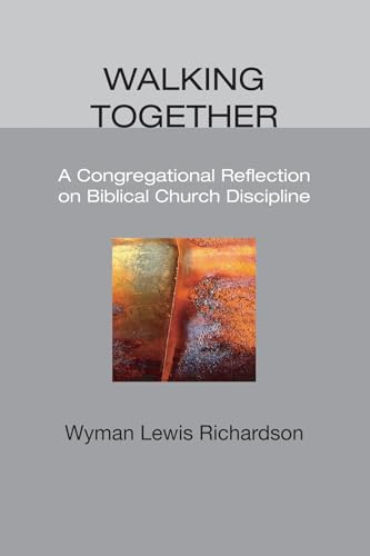 Stock image for Walking Together: A Congregational Reflection on Biblical Church Discipline for sale by Revaluation Books