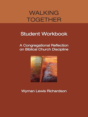 Stock image for Walking Together, Student Workbook: A Congregational Reflection on Biblical Church Discipline for sale by Windows Booksellers
