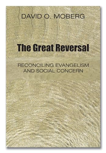 Beispielbild fr The Great Reversal: Reconciling Evangelism and Social Concern zum Verkauf von Lakeside Books