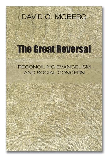 Stock image for The Great Reversal: Reconciling Evangelism and Social Concern for sale by Lakeside Books