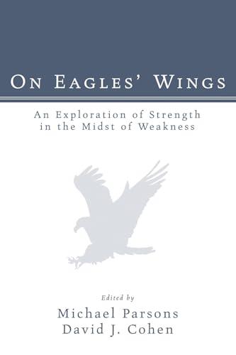 Beispielbild fr On Eagles' Wings: An Exploration of Strength in the Midst of Weakness zum Verkauf von Windows Booksellers