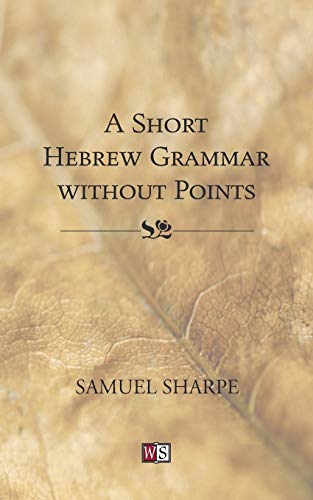 Stock image for A Short Hebrew Grammar without Points for sale by Windows Booksellers