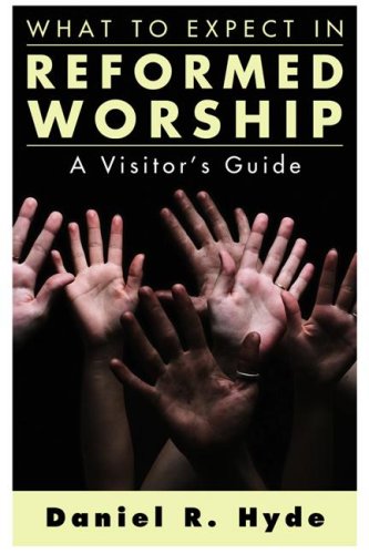 Imagen de archivo de What to Expect in Reformed Worship: A Visitor's Guide a la venta por ThriftBooks-Atlanta
