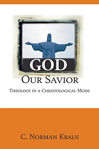 Stock image for God Our Savior: Theology in a Christological Mode for sale by Stone Soup Books Inc