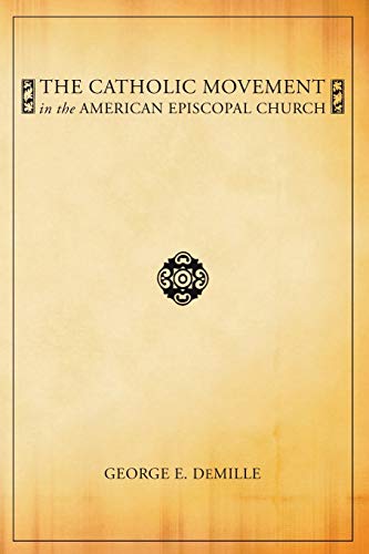 Beispielbild fr The Catholic Movement in the American Episcopal Church zum Verkauf von ThriftBooks-Dallas
