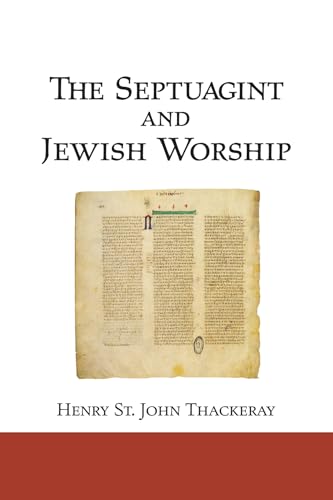 The Septuagint and Jewish Worship: A Study in Origins (9781556351594) by Thackeray, H. St. J.