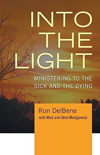 Beispielbild fr Into the Light: Ministering to the Sick and the Dying zum Verkauf von KuleliBooks