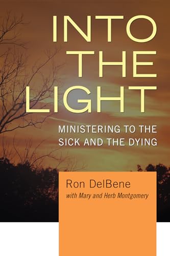 Stock image for Into the Light: Ministering to the Sick and the Dying for sale by SecondSale