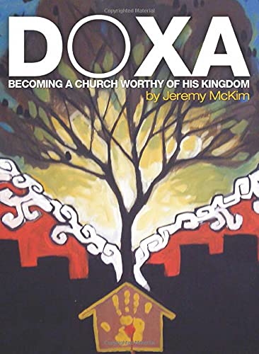 Imagen de archivo de Doxa : Becoming a Church Worthy of His Kingdom a la venta por Better World Books: West
