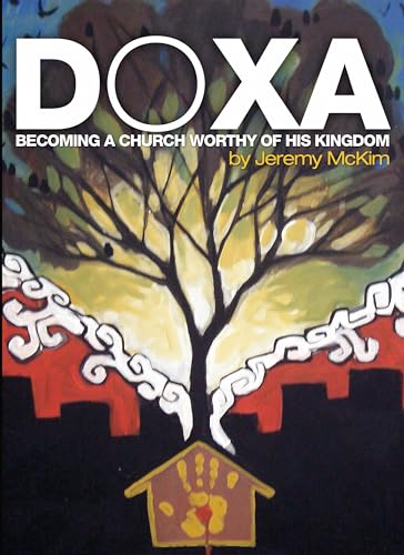 Stock image for Doxa : Becoming a Church Worthy of His Kingdom for sale by Better World Books: West