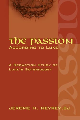 Beispielbild fr The Passion According to Luke: A Redaction Study of Luke's Soteriology zum Verkauf von St Vincent de Paul of Lane County