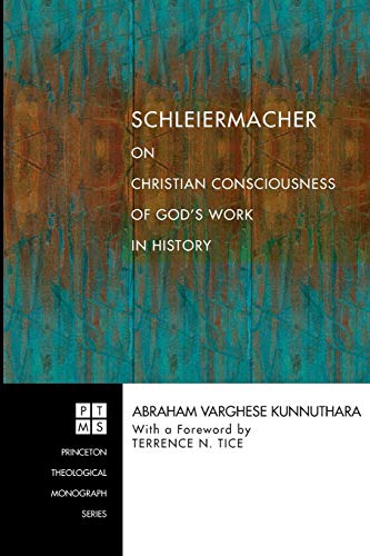 Stock image for Schleiermacher on Christian Consciousness of God's Work in History (Princeton Theological Monograph) for sale by Books Unplugged