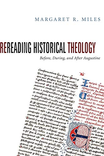 Stock image for Rereading Historical Theology: Before, During, and After Augustine for sale by HPB-Ruby
