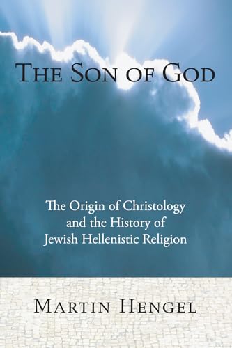 9781556352300: The Son of God: The Origin of Christology and the History of Jewish-Hellenistic Religion