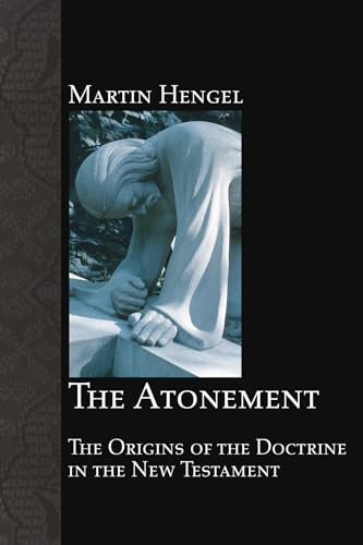 Imagen de archivo de The Atonement: The Origins of the Doctrine in the New Testament a la venta por WorldofBooks