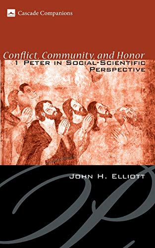 Imagen de archivo de Conflict, Community, and Honor: 1 Peter in Social-Scientific Perspective (Cascade Companions) a la venta por HPB-Diamond