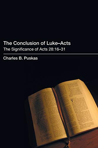 Stock image for The Conclusion of Luke-Acts: The Significance of Acts 28:16-31 for sale by Windows Booksellers