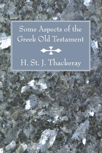 Some Aspects of the Greek Old Testament (9781556352577) by Thackeray, H. St. J.