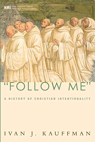 9781556352584: "Follow Me": A History of Christian Intentionality: 4 (New Monastic Library: Resources for Radical Discipleship)