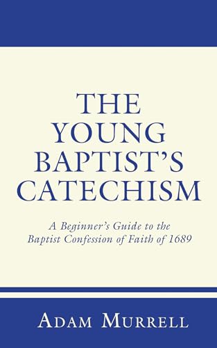 Beispielbild fr The Young Baptist's Catechism zum Verkauf von Blackwell's