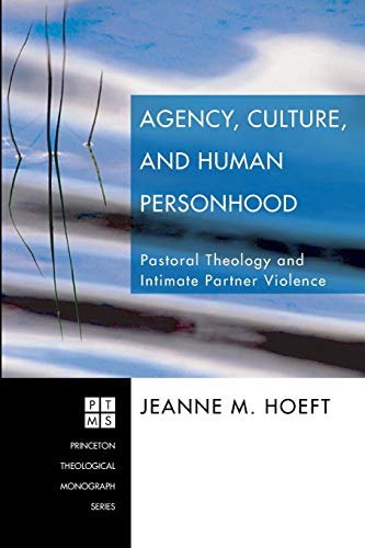 Beispielbild fr Agency, Culture, and Human Personhood: Pastoral Thelogy and Intimate Partner Violence zum Verkauf von Chiron Media